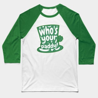 Who's Your Paddy Baseball T-Shirt